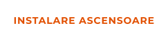 INSTALARE ASCENSOARE